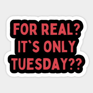 Funny Days of the Week Quotes – Tuesday - Typography Sticker